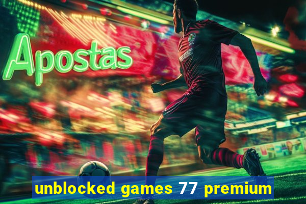 unblocked games 77 premium